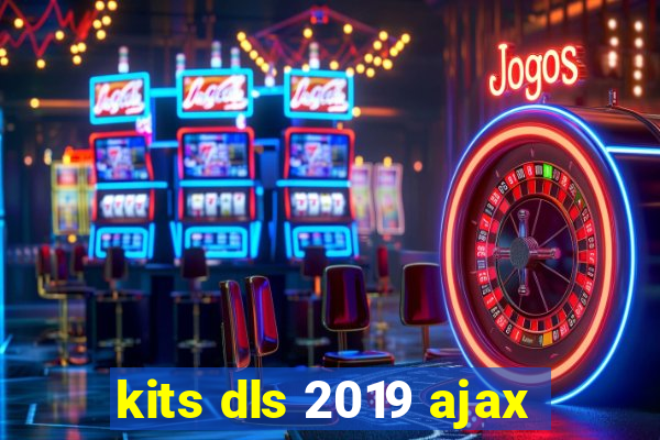 kits dls 2019 ajax